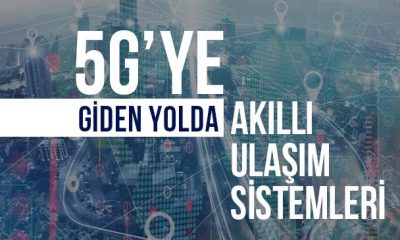 5GYE GİDEN YOLDA AKILLI ULAŞIM SİSTEMLERİ