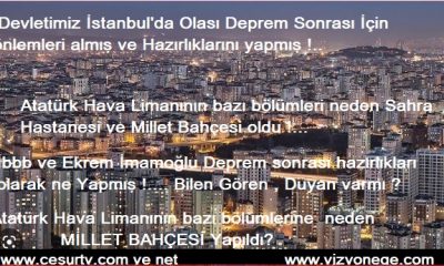 Devletimiz İstanbul’da Olası Deprem Sonrası İçin önlemleri almış ve Hazırlıklarını yapmış !..