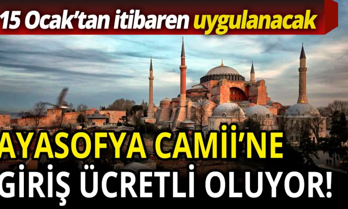 Ayasofya yabancı turistlere ücretli olacak