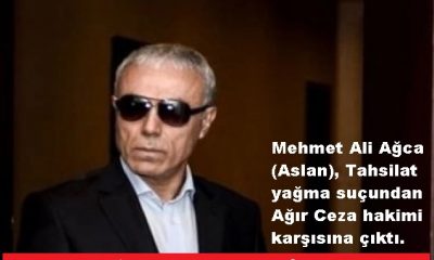 Mehmet Ali Ağca (Aslan),yağma suçundan Ağır Ceza hakimi karşısına çıktı.