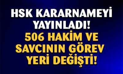 506 hakim ve savcının görev yeri değişti!