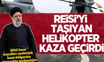 İran Cumhurbaşkanı İbrahim Reisi’yi taşıyan helikopter kaza yaptı!