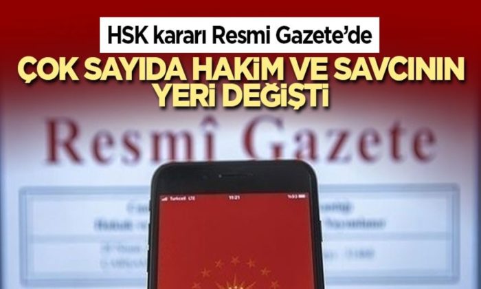 4303 hakim ve savcının yeri değişti.