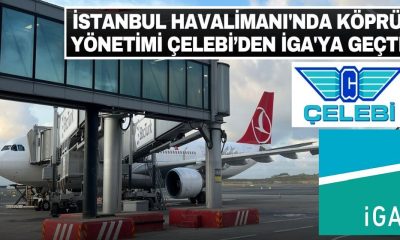 İstanbul Havalimanı köprü işletmeleri artık doğrudan İGA tarafından yönetilecek.