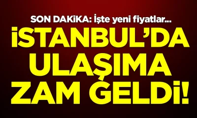 İstanbul’da toplu taşımaya  zam geldi !