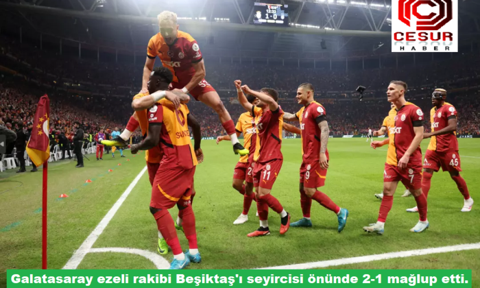 Galatasaray ezeli rakibi Beşiktaş’ı seyircisi önünde 2-1 mağlup etti.