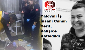 Yalovalı İş İnsanı Canan Cerit korkunç bir cinayete kurban gitti