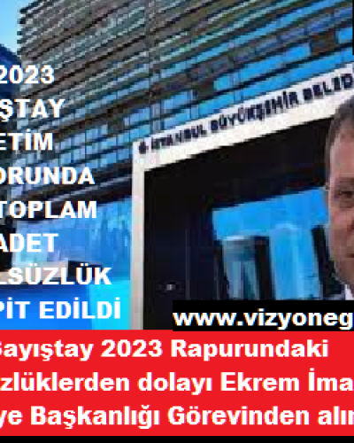 İBB 2023 SAYIŞTAY DENETİM RAPORUNDA  137 TOPLAM 154 ADET USULSÜZLÜK TESPİT EDİLDİ