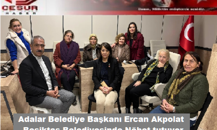 Adalar Belediye Başkanı Adaları bırakmış gelmiş Beşiktaş Belediyesinde nöbetteymiş.