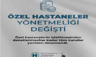 ÖZEL HASTANELER YÖNETMELİĞİ DEĞİŞTİ