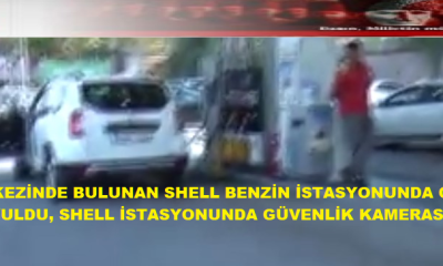 SHELL BENZİN İSTASYONUNDA CESUR HABER ARACI SOYULDU