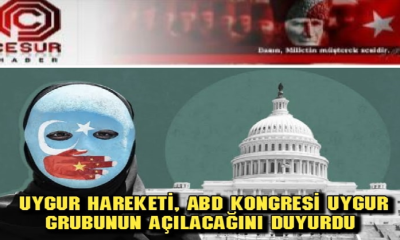 ABD Kongresinde Uygur Grubunun açılacağı duyuruldu