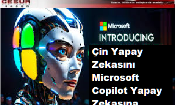 Microsoft Copilot Yapay zekasına , Çin Yapay Zekasını sorduk ?