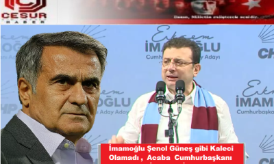 İmamoğlu Şenol Güneş gibi Kaleci olamadı ,acaba Cumhurbaşkanı olabilecek mi?