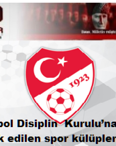 Profesyonel Futbol Disiplin Kurulu’na yapılan sevk edilen spor külüp raporları yayınlandı